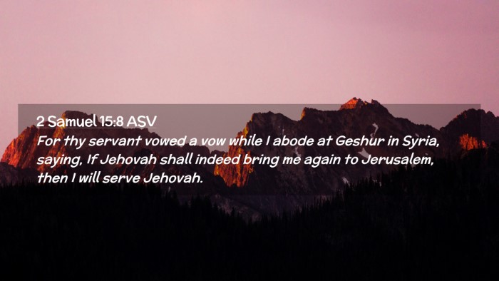 Picture 02 - 2 Samuel 15:8 ASV Desktop Wallpaper - For thy servant vowed a vow while I abode at - Desktop Bible Verse Wallpaper