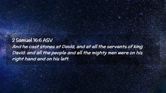 Picture 02 - 2 Samuel 16:6 ASV Desktop Wallpaper - And he cast stones at David, and at all the - Desktop Bible Verse Wallpaper
