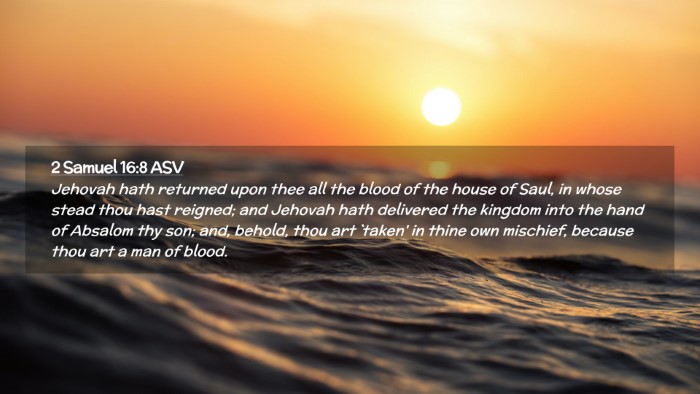 Picture 02 - 2 Samuel 16:8 ASV Desktop Wallpaper - Jehovah hath returned upon thee all the blood of - Desktop Bible Verse Wallpaper