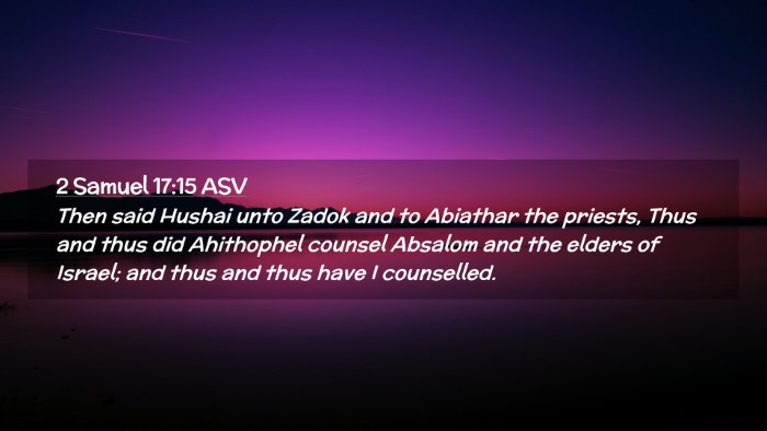 Picture 02 - 2 Samuel 17:15 ASV Desktop Wallpaper - Then said Hushai unto Zadok and to Abiathar the - Desktop Bible Verse Wallpaper