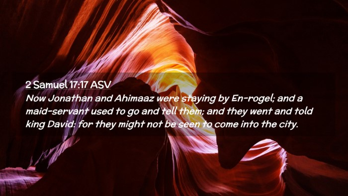 Picture 02 - 2 Samuel 17:17 ASV Desktop Wallpaper - Now Jonathan and Ahimaaz were staying by - Desktop Bible Verse Wallpaper