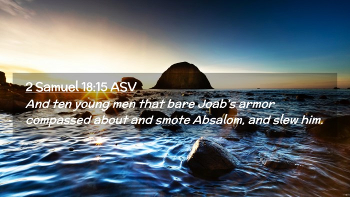 Picture 02 - 2 Samuel 18:15 ASV Desktop Wallpaper - And ten young men that bare Joab's armor - Desktop Bible Verse Wallpaper