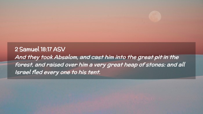 Picture 02 - 2 Samuel 18:17 ASV Desktop Wallpaper - And they took Absalom, and cast him into the - Desktop Bible Verse Wallpaper