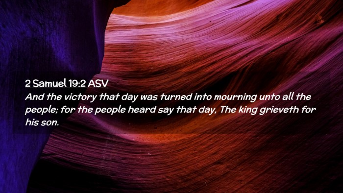 Picture 02 - 2 Samuel 19:2 ASV Desktop Wallpaper - And the victory that day was turned into mourning - Desktop Bible Verse Wallpaper
