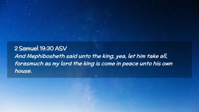 Picture 02 - 2 Samuel 19:30 ASV Desktop Wallpaper - And Mephibosheth said unto the king, yea, let him - Desktop Bible Verse Wallpaper