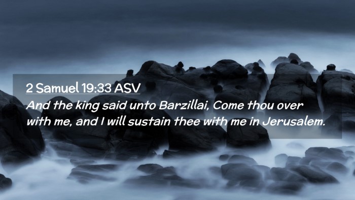Picture 02 - 2 Samuel 19:33 ASV Desktop Wallpaper - And the king said unto Barzillai, Come thou over - Desktop Bible Verse Wallpaper