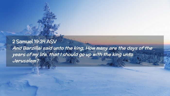 Picture 02 - 2 Samuel 19:34 ASV Desktop Wallpaper - And Barzillai said unto the king, How many are - Desktop Bible Verse Wallpaper