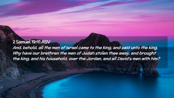 Picture 02 - 2 Samuel 19:41 ASV Desktop Wallpaper - And, behold, all the men of Israel came to the - Desktop Bible Verse Wallpaper