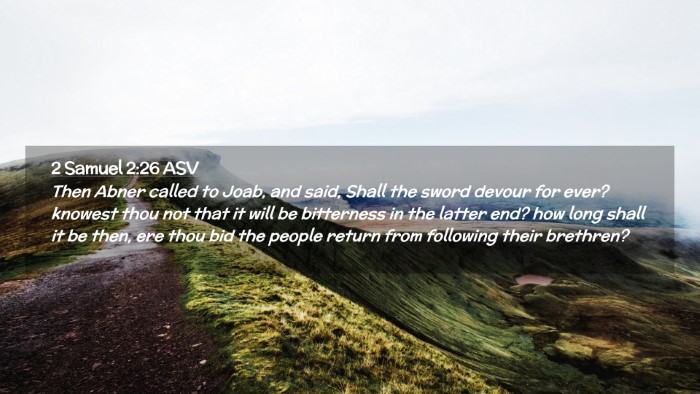 Picture 02 - 2 Samuel 2:26 ASV Desktop Wallpaper - Then Abner called to Joab, and said, Shall the - Desktop Bible Verse Wallpaper