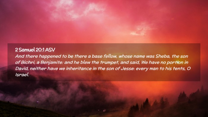 Picture 02 - 2 Samuel 20:1 ASV Desktop Wallpaper - And there happened to be there a base fellow, - Desktop Bible Verse Wallpaper