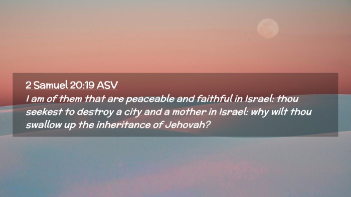 Picture 02 - 2 Samuel 20:19 ASV Desktop Wallpaper - I am of them that are peaceable and faithful in - Desktop Bible Verse Wallpaper