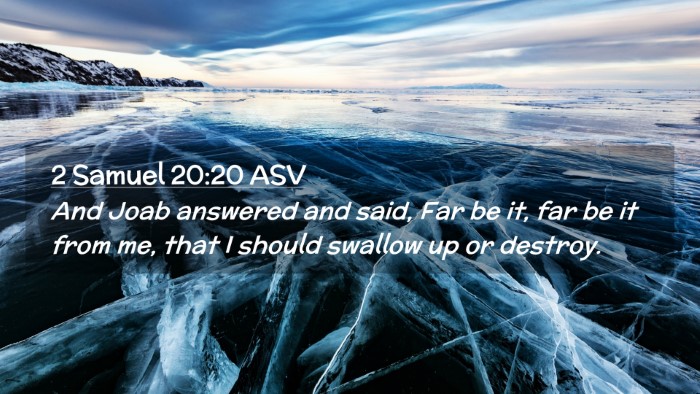 Picture 02 - 2 Samuel 20:20 ASV Desktop Wallpaper - And Joab answered and said, Far be it, far be it - Desktop Bible Verse Wallpaper