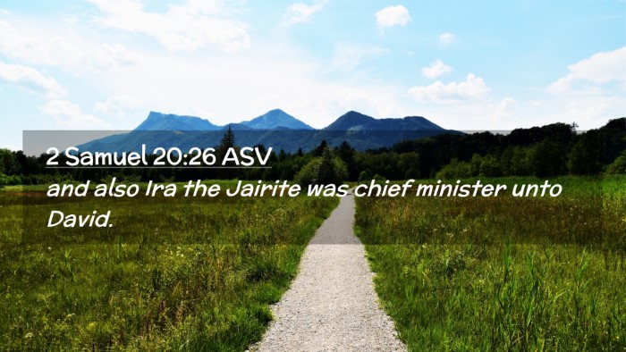 Picture 02 - 2 Samuel 20:26 ASV Desktop Wallpaper - and also Ira the Jairite was chief minister unto - Desktop Bible Verse Wallpaper