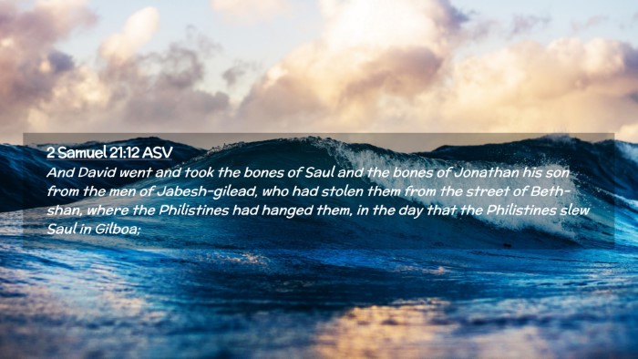 Picture 02 - 2 Samuel 21:12 ASV Desktop Wallpaper - And David went and took the bones of Saul and the - Desktop Bible Verse Wallpaper