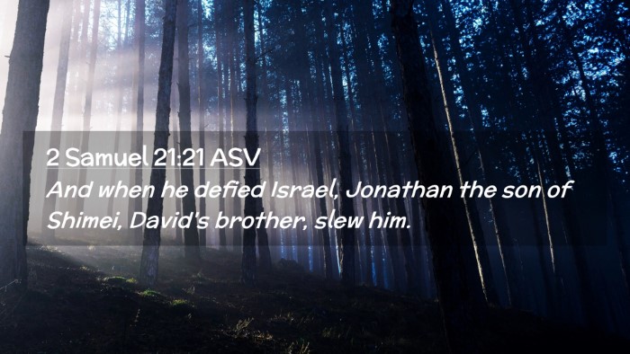 Picture 02 - 2 Samuel 21:21 ASV Desktop Wallpaper - And when he defied Israel, Jonathan the son of - Desktop Bible Verse Wallpaper