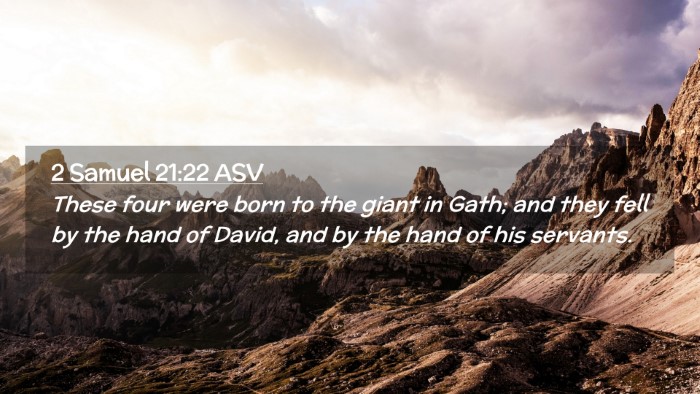 Picture 02 - 2 Samuel 21:22 ASV Desktop Wallpaper - These four were born to the giant in Gath; and - Desktop Bible Verse Wallpaper
