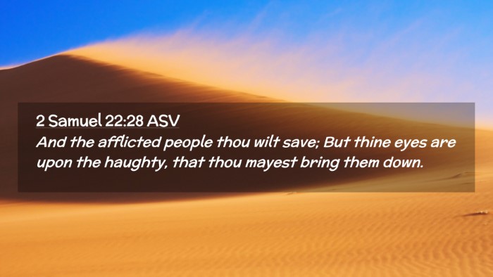 Picture 02 - 2 Samuel 22:28 ASV Desktop Wallpaper - And the afflicted people thou wilt save; But - Desktop Bible Verse Wallpaper