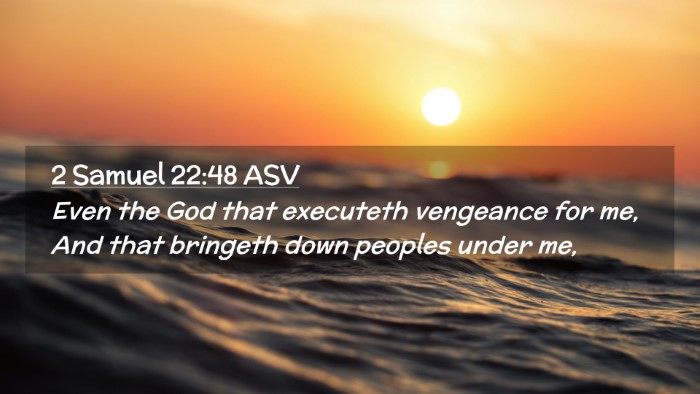 Picture 02 - 2 Samuel 22:48 ASV Desktop Wallpaper - Even the God that executeth vengeance for me, And - Desktop Bible Verse Wallpaper