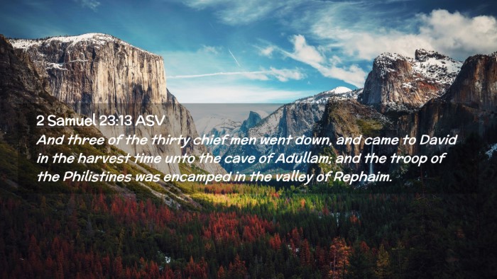 Picture 02 - 2 Samuel 23:13 ASV Desktop Wallpaper - And three of the thirty chief men went down, and - Desktop Bible Verse Wallpaper