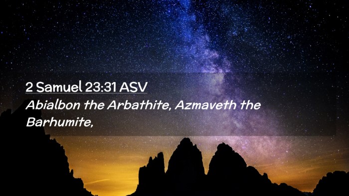 Picture 02 - 2 Samuel 23:31 ASV Desktop Wallpaper - Abialbon the Arbathite, Azmaveth the - Desktop Bible Verse Wallpaper