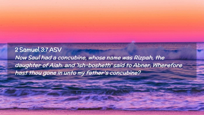 Picture 02 - 2 Samuel 3:7 ASV Desktop Wallpaper - Now Saul had a concubine, whose name was Rizpah, - Desktop Bible Verse Wallpaper