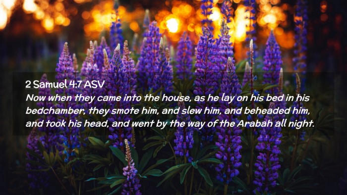 Picture 02 - 2 Samuel 4:7 ASV Desktop Wallpaper - Now when they came into the house, as he lay on - Desktop Bible Verse Wallpaper