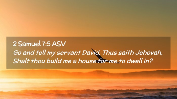 Picture 02 - 2 Samuel 7:5 ASV Desktop Wallpaper - Go and tell my servant David, Thus saith Jehovah, - Desktop Bible Verse Wallpaper