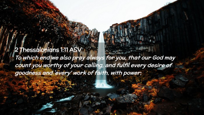 Picture 02 - 2 Thessalonians 1:11 ASV Desktop Wallpaper - To which end we also pray always for you, that - Desktop Bible Verse Wallpaper