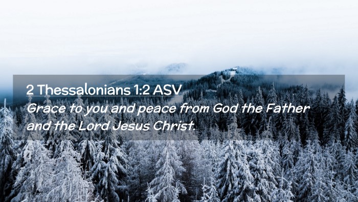 Picture 02 - 2 Thessalonians 1:2 ASV Desktop Wallpaper - Grace to you and peace from God the Father and - Desktop Bible Verse Wallpaper