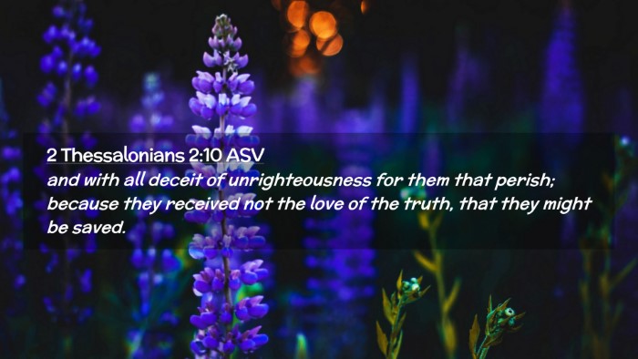 Picture 02 - 2 Thessalonians 2:10 ASV Desktop Wallpaper - and with all deceit of unrighteousness for them - Desktop Bible Verse Wallpaper