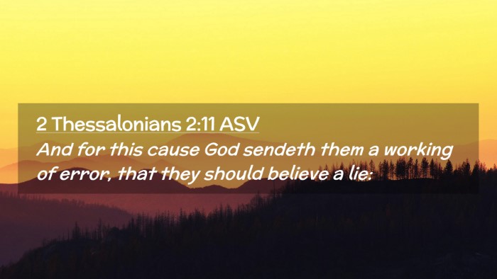 Picture 02 - 2 Thessalonians 2:11 ASV Desktop Wallpaper - And for this cause God sendeth them a working of - Desktop Bible Verse Wallpaper