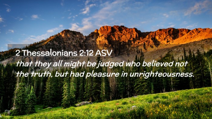 Picture 02 - 2 Thessalonians 2:12 ASV Desktop Wallpaper - that they all might be judged who believed not - Desktop Bible Verse Wallpaper
