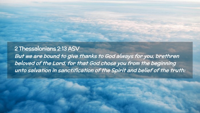 Picture 02 - 2 Thessalonians 2:13 ASV Desktop Wallpaper - But we are bound to give thanks to God always for - Desktop Bible Verse Wallpaper