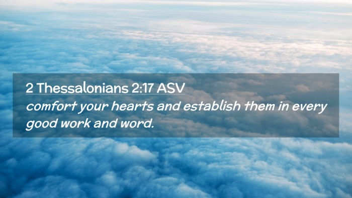 Picture 02 - 2 Thessalonians 2:17 ASV Desktop Wallpaper - comfort your hearts and establish them in every - Desktop Bible Verse Wallpaper