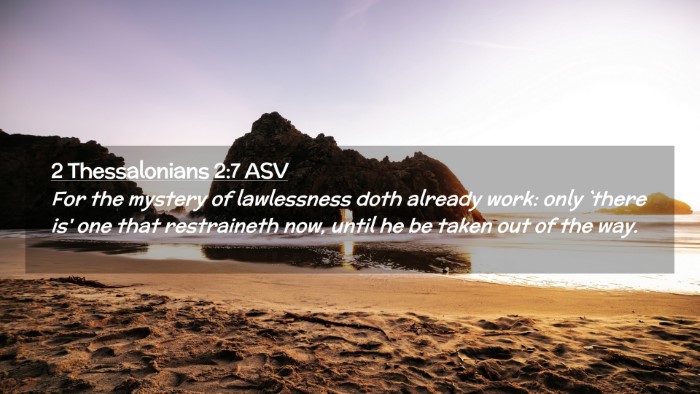 Picture 02 - 2 Thessalonians 2:7 ASV Desktop Wallpaper - For the mystery of lawlessness doth already work: - Desktop Bible Verse Wallpaper
