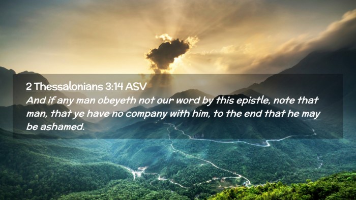 Picture 02 - 2 Thessalonians 3:14 ASV Desktop Wallpaper - And if any man obeyeth not our word by this - Desktop Bible Verse Wallpaper