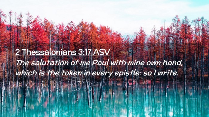 Picture 02 - 2 Thessalonians 3:17 ASV Desktop Wallpaper - The salutation of me Paul with mine own hand, - Desktop Bible Verse Wallpaper