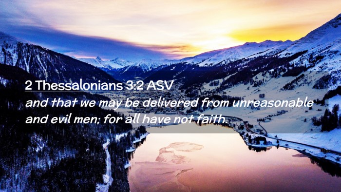 Picture 02 - 2 Thessalonians 3:2 ASV Desktop Wallpaper - and that we may be delivered from unreasonable - Desktop Bible Verse Wallpaper