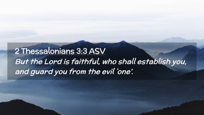 Picture 02 - 2 Thessalonians 3:3 ASV Desktop Wallpaper - But the Lord is faithful, who shall establish - Desktop Bible Verse Wallpaper