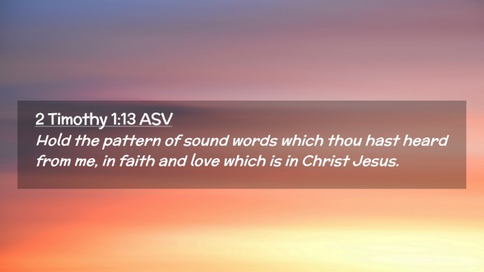 Picture 02 - 2 Timothy 1:13 ASV Desktop Wallpaper - Hold the pattern of sound words which thou hast - Desktop Bible Verse Wallpaper