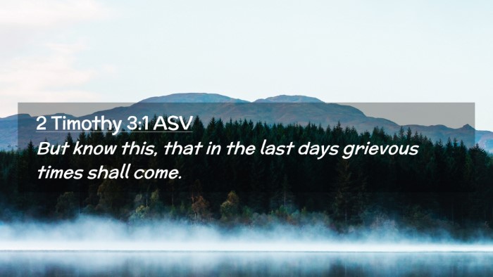 Picture 02 - 2 Timothy 3:1 ASV Desktop Wallpaper - But know this, that in the last days grievous - Desktop Bible Verse Wallpaper