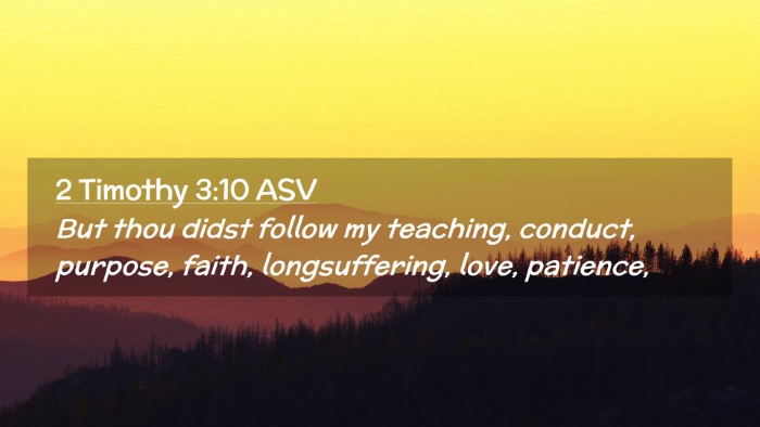 Picture 02 - 2 Timothy 3:10 ASV Desktop Wallpaper - But thou didst follow my teaching, conduct, - Desktop Bible Verse Wallpaper