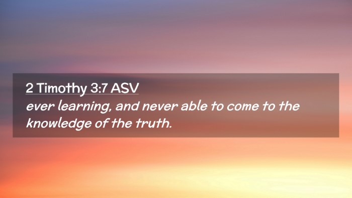 Picture 02 - 2 Timothy 3:7 ASV Desktop Wallpaper - ever learning, and never able to come to the - Desktop Bible Verse Wallpaper