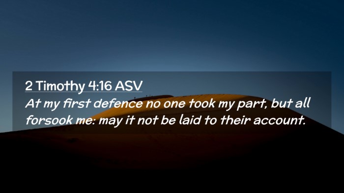Picture 02 - 2 Timothy 4:16 ASV Desktop Wallpaper - At my first defence no one took my part, but all - Desktop Bible Verse Wallpaper