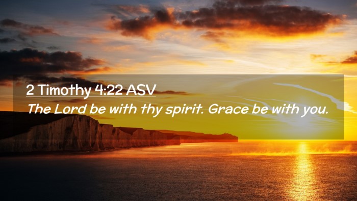 Picture 02 - 2 Timothy 4:22 ASV Desktop Wallpaper - The Lord be with thy spirit. Grace be with - Desktop Bible Verse Wallpaper