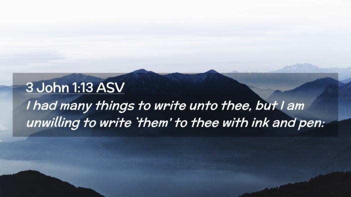 Picture 02 - 3 John 1:13 ASV Desktop Wallpaper - I had many things to write unto thee, but I am - Desktop Bible Verse Wallpaper