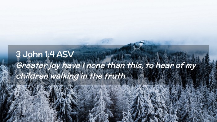 Picture 02 - 3 John 1:4 ASV Desktop Wallpaper - Greater joy have I none than this, to hear of my - Desktop Bible Verse Wallpaper