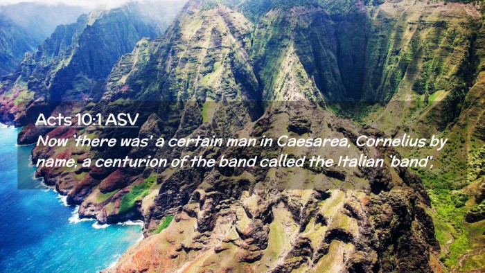 Picture 02 - Acts 10:1 ASV Desktop Wallpaper - Now `there was' a certain man in Caesarea, - Desktop Bible Verse Wallpaper
