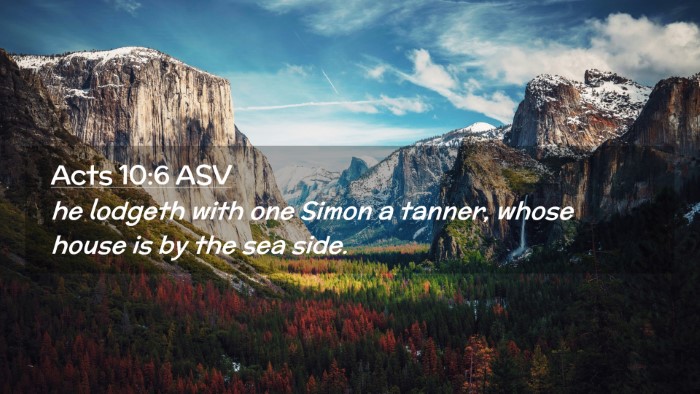 Picture 02 - Acts 10:6 ASV Desktop Wallpaper - he lodgeth with one Simon a tanner, whose house - Desktop Bible Verse Wallpaper