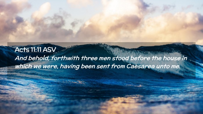 Picture 02 - Acts 11:11 ASV Desktop Wallpaper - And behold, forthwith three men stood before the - Desktop Bible Verse Wallpaper